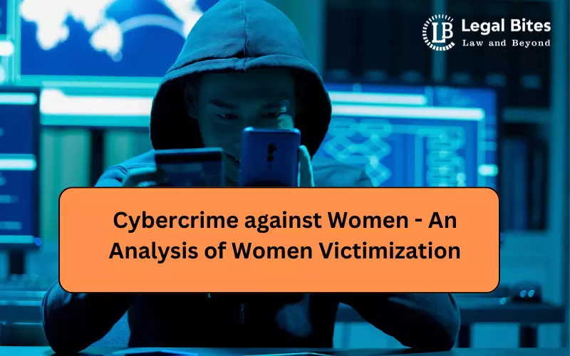 Cybercrime against women - an analysis of women victimization