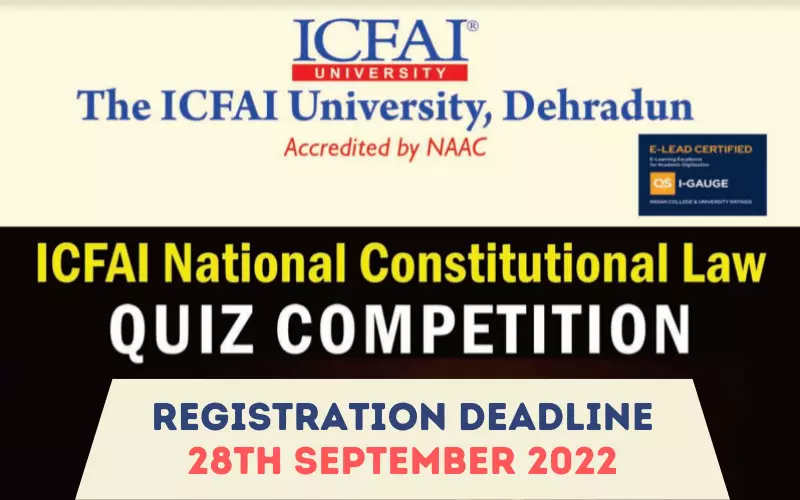 ICFAI National Constitutional Law Quiz Competition 2022 | Exciting Prizes Upto Rs. 8k
