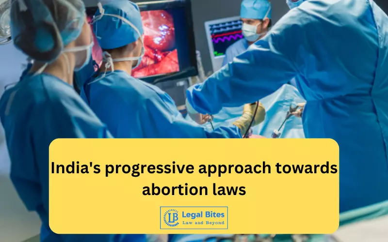 Indias progressive approach towards abortion laws