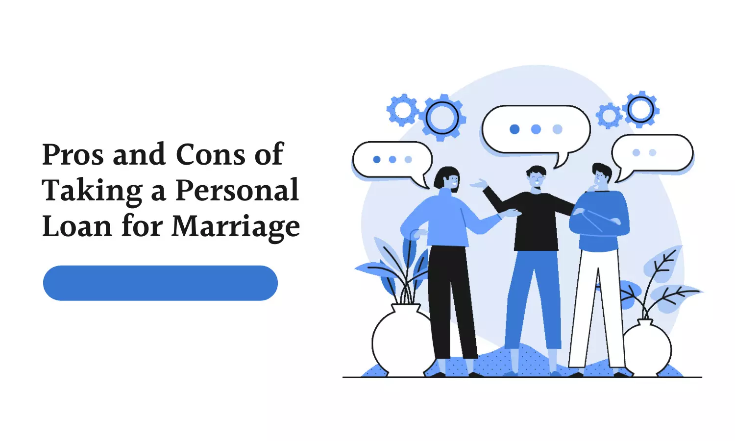 Pros and Cons of Taking a Personal Loan for Marriage