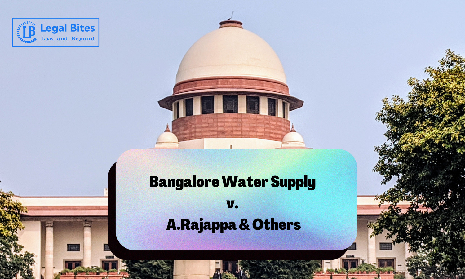 Case Analysis Bangalore Water Supply v. A.Rajappa & Others (1978)
