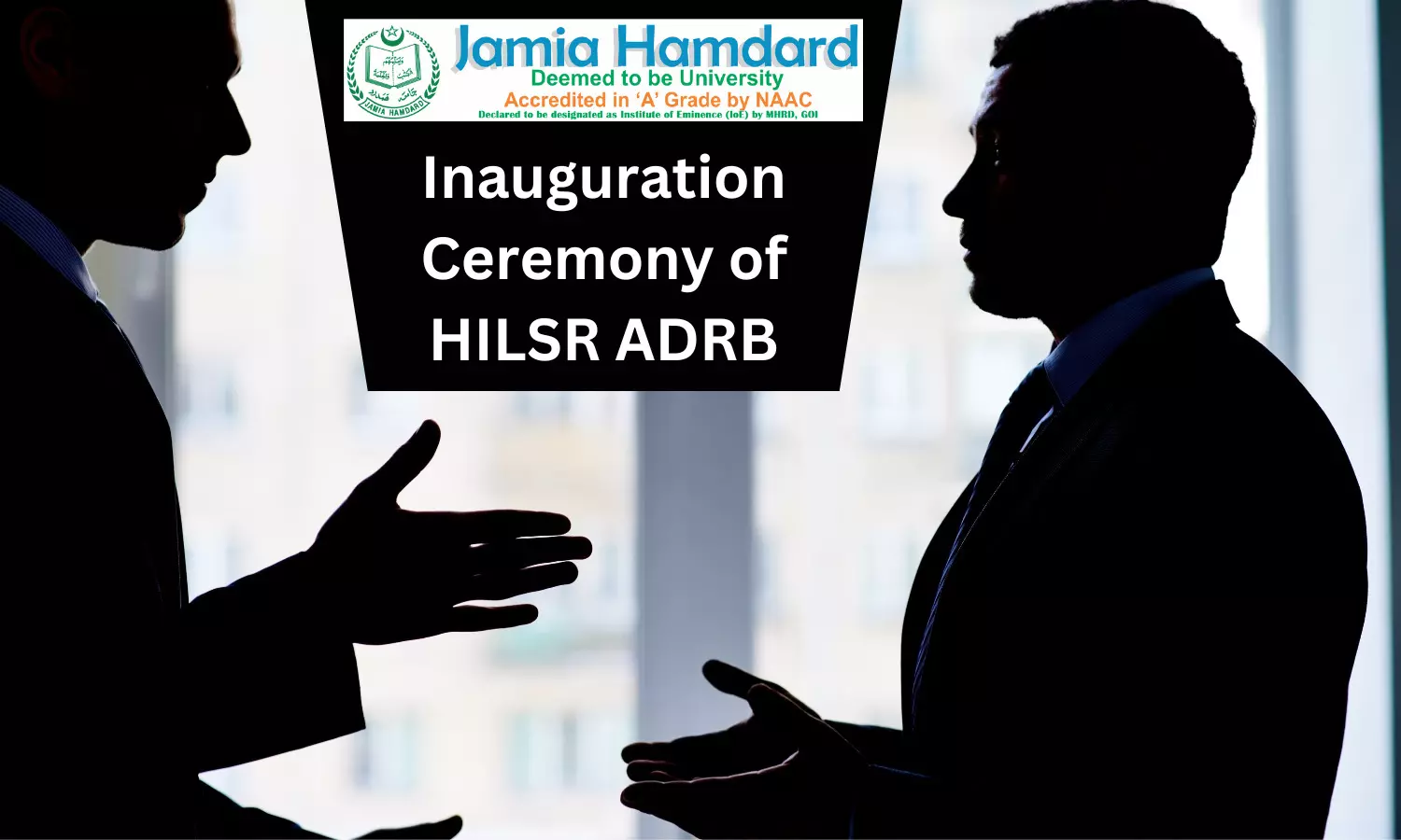 Inauguration Ceremony of HILSR ADRB | Hamdard Institute of Legal Studies and Research