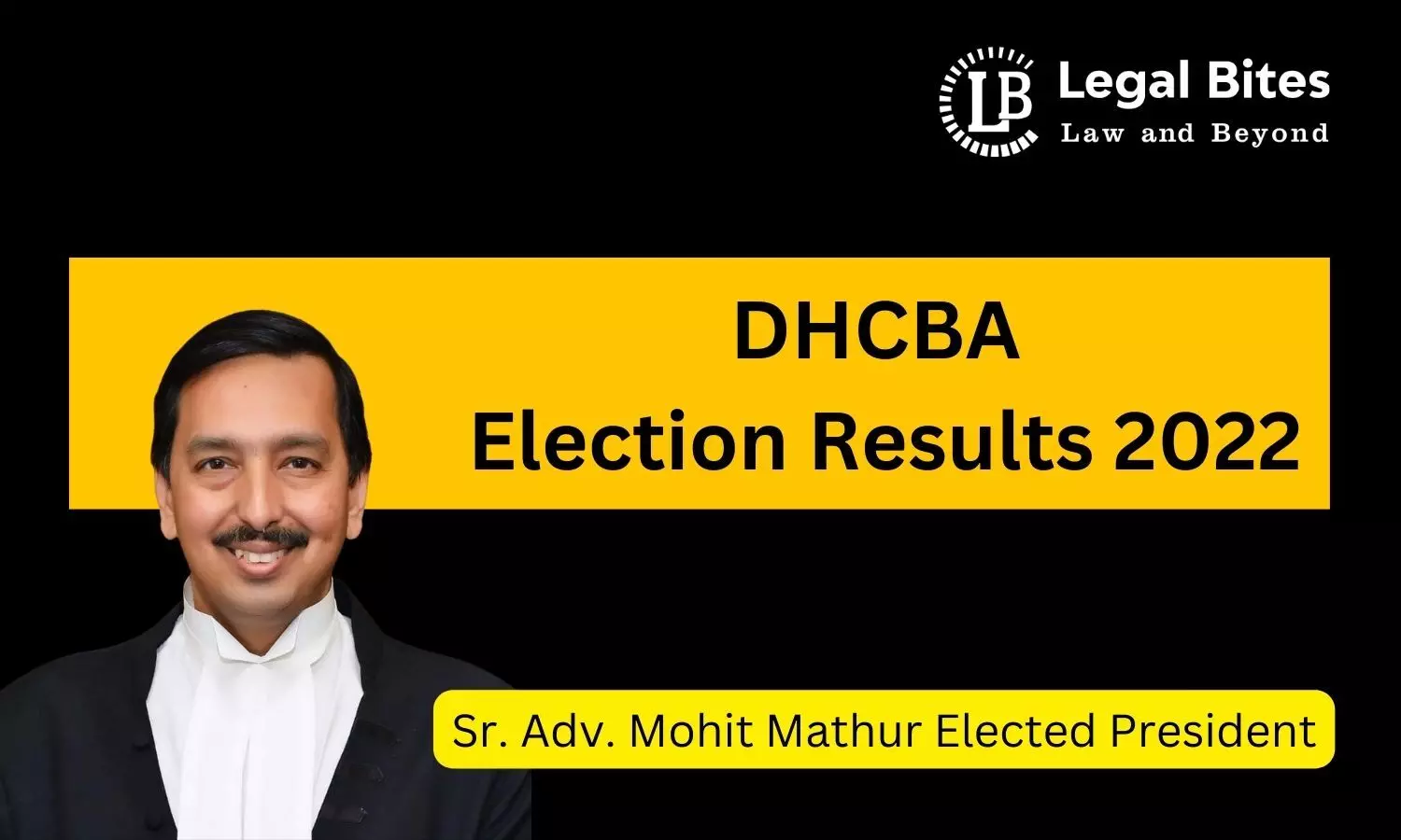 DHCBA Election Results 2022 | Sr. Adv. Mohit Mathur Elected President