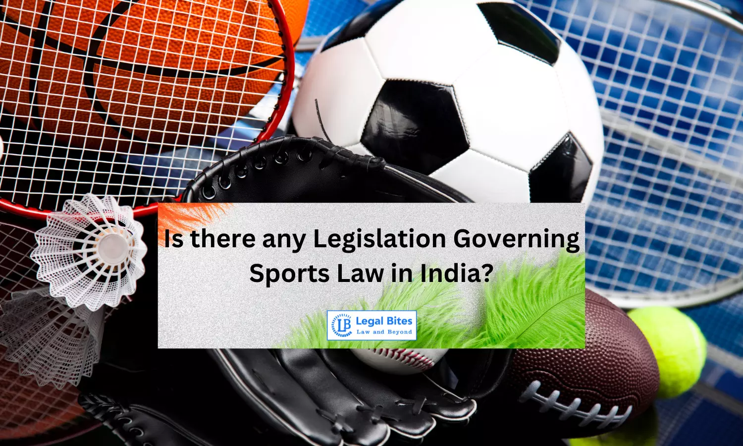 Is there any Legislation Governing Sports Law in India?