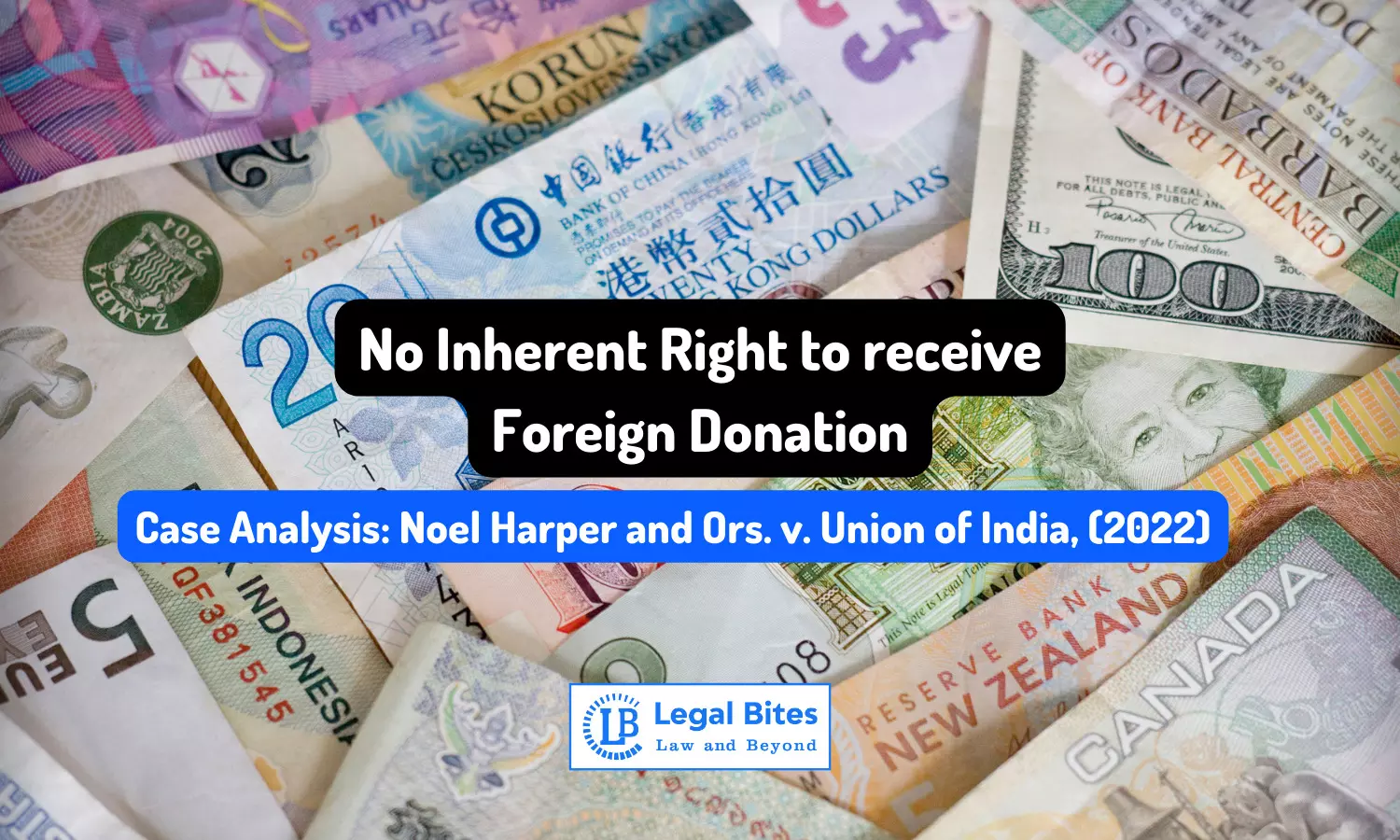 Case Analysis: Noel Harper and Ors. v. Union of India, (2022) | No Inherent Right to receive Foreign Donation