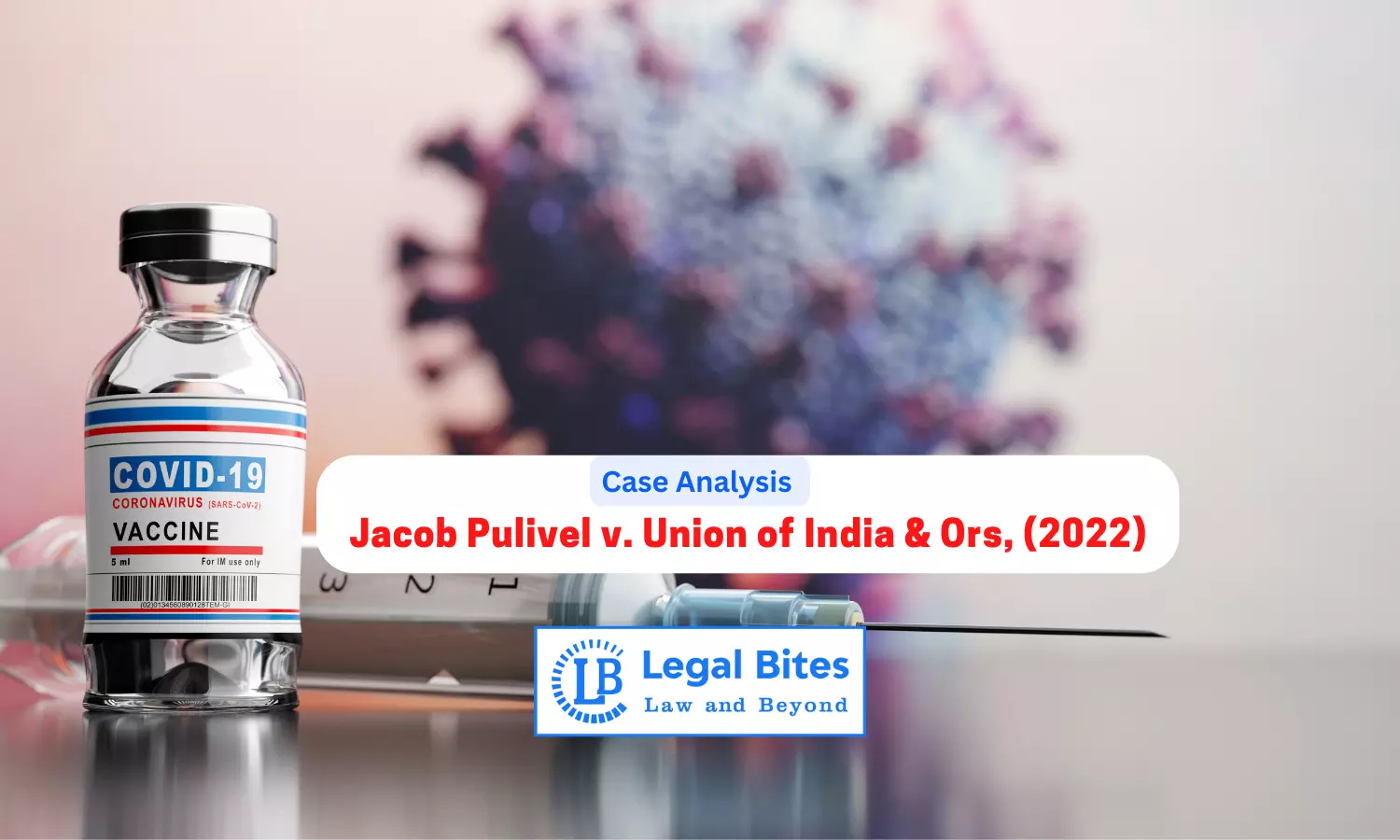 Case Analysis: Jacob Pulivel v. Union of India & Ors, (2022) | Vaccination Policy of the Government of India