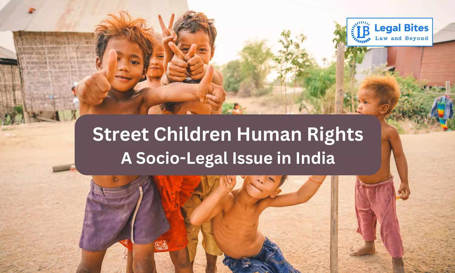 Street Children Human Rights: A Socio-Legal Issue in India