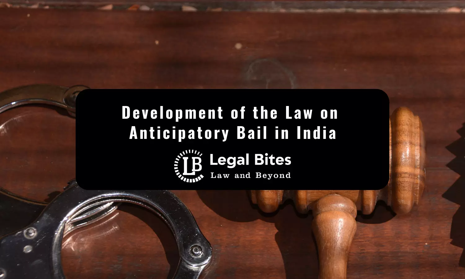 Development of the Law on Anticipatory Bail in India