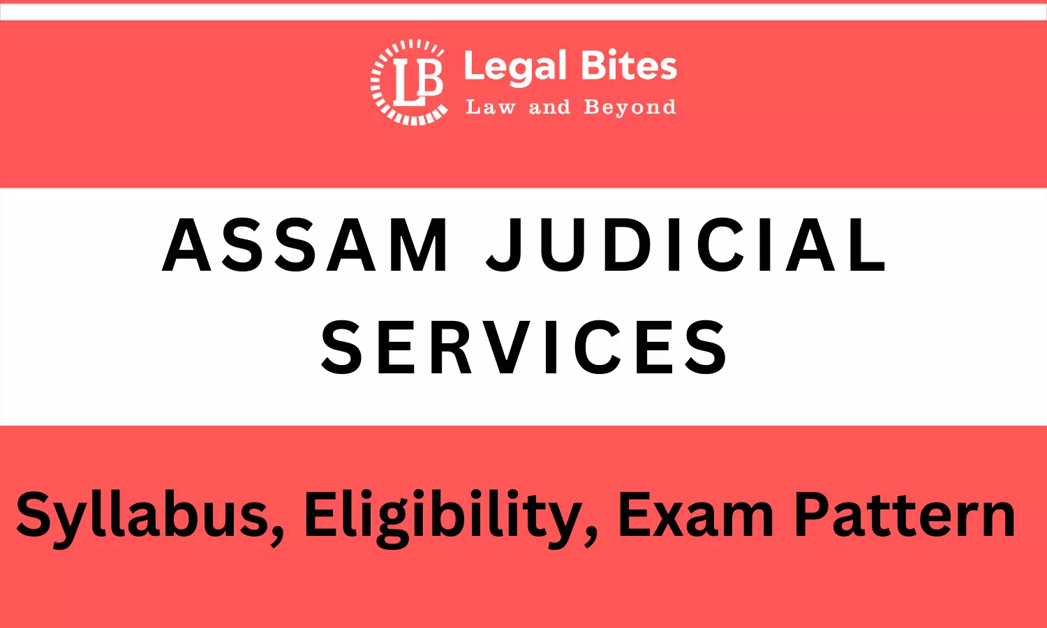 Assam Judicial Services Examination | Syllabus, Eligibility, Exam Pattern and Application