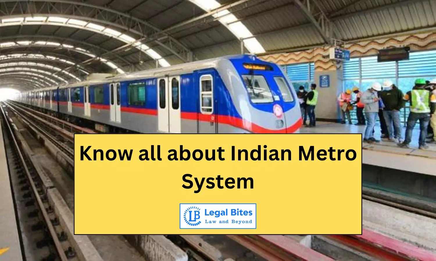 Know all about Indian Metro System