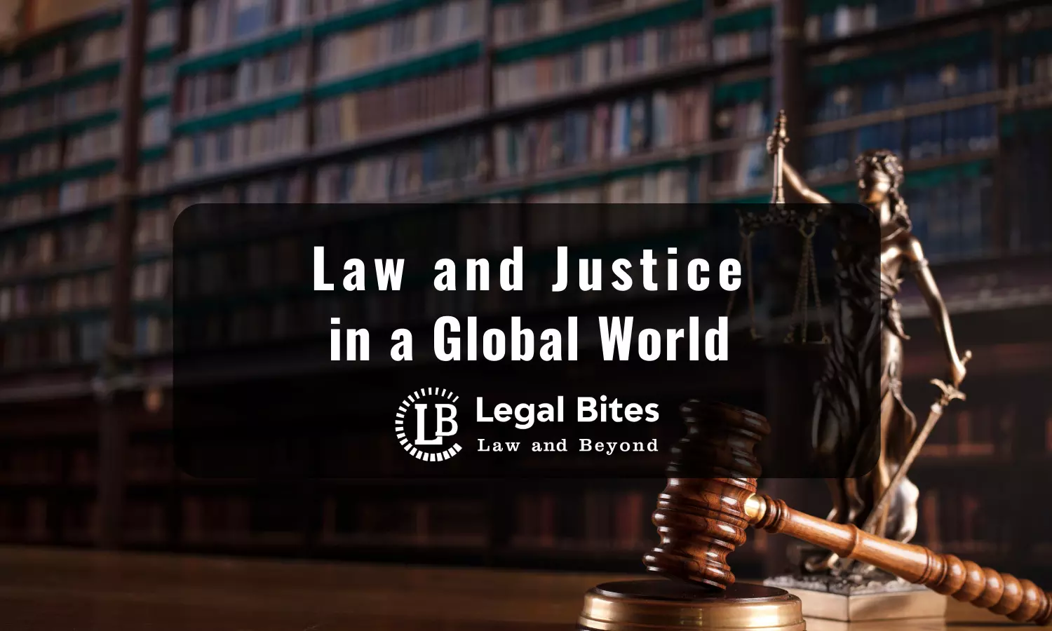 Law and Justice in a Global World