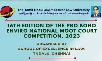 16th Pro Bono Enviro National Moot Court Competition, 2023 | Register by Jan 1 | Prizes Worth 1 Lakh | TNDALU