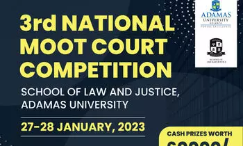 3rd SOLJ National Moot Court Competition 2023 | School of Law and Justice, Adamas University | 27th - 28th January 2023