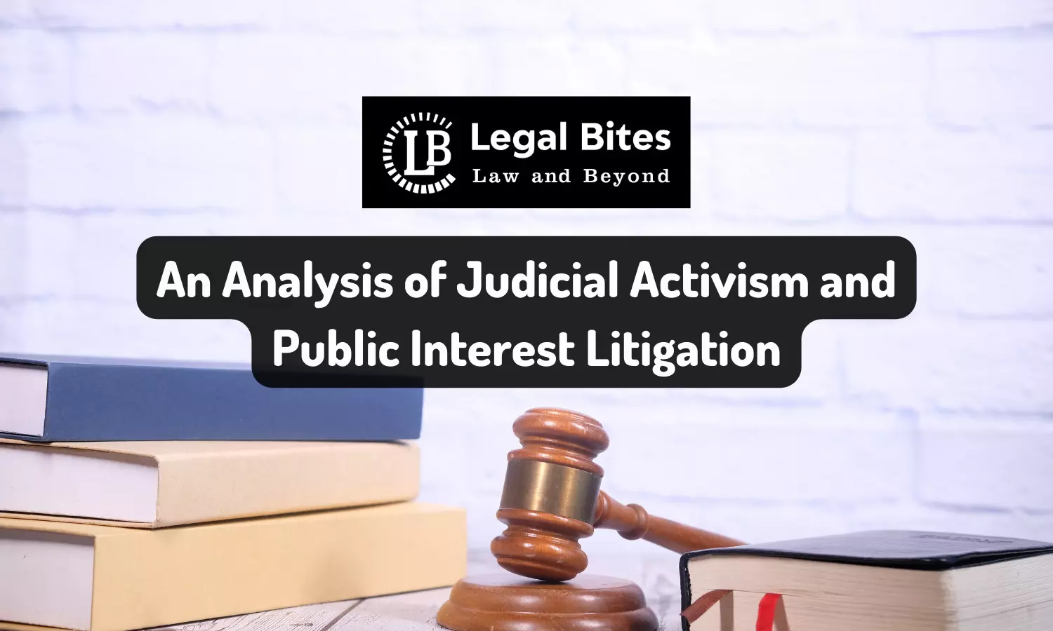 An Analysis of Judicial Activism and Public Interest Litigation