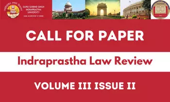 Call for Papers | Indraprastha Law Review Winter 2022 Vol III Issue II | USLLS, GGSIPU | Deadline - January 30th, 2023 Call for Papers | Indraprastha Law Review Winter 2022 Vol III Issue II | USLLS, GGSIPU | Deadline - January 30th, 2023