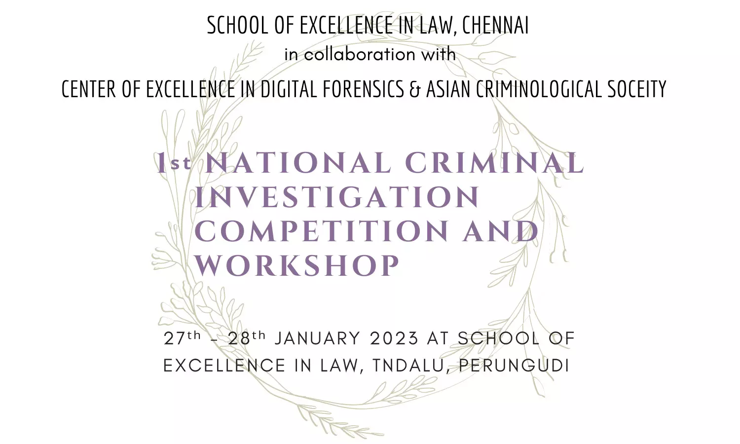 1st National Criminal Investigation Competition and Workshop | Tamil Nadu Dr Ambedkar Law University | 27 - 28 January, 2023