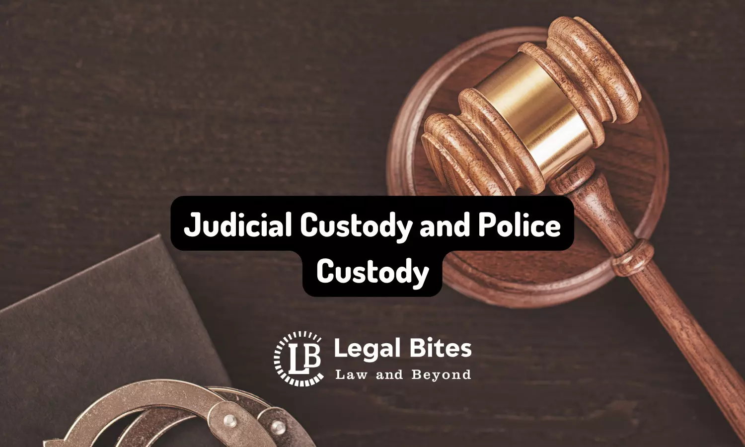 Judicial Custody and Police Custody: Recent Trends