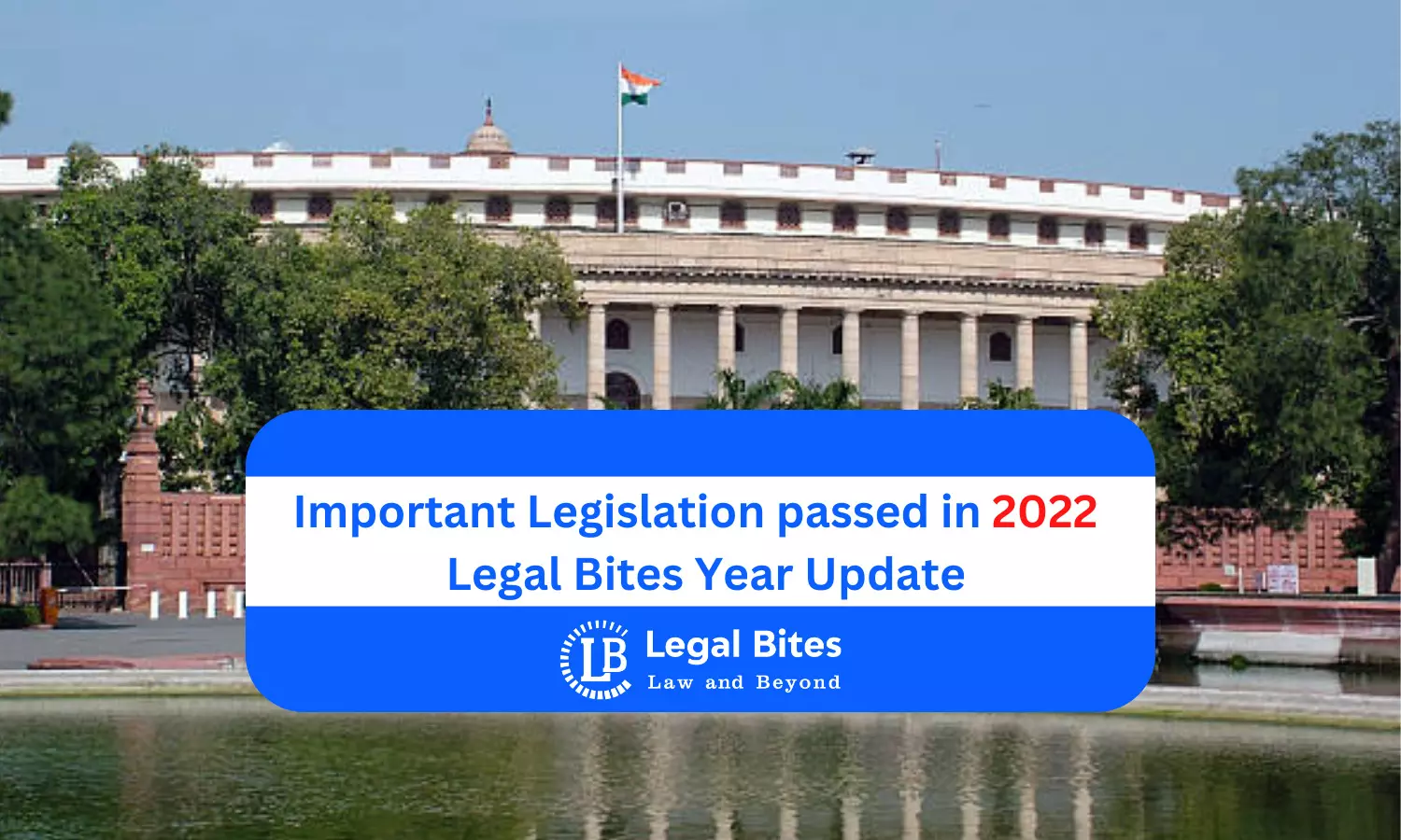 Important Legislation passed in 2022 – Legal Bites Year Update