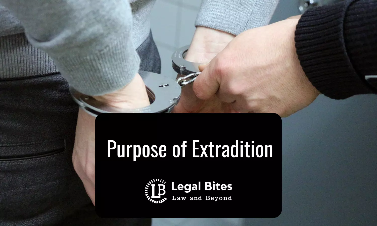 Purpose of Extradition