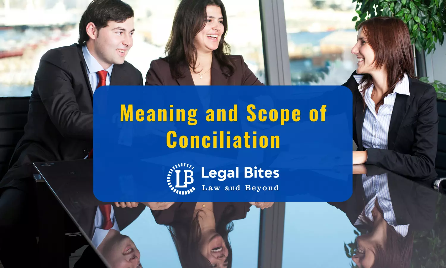 Meaning and Scope of Conciliation