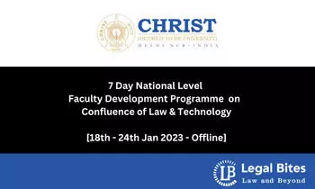 7 Day National Level Faculty Development Programme  on  Confluence of Law & Technology By School of Law, CHRIST (Deemed To Be University), Delhi NCR [18th - 24th Jan 2023 - Offline]