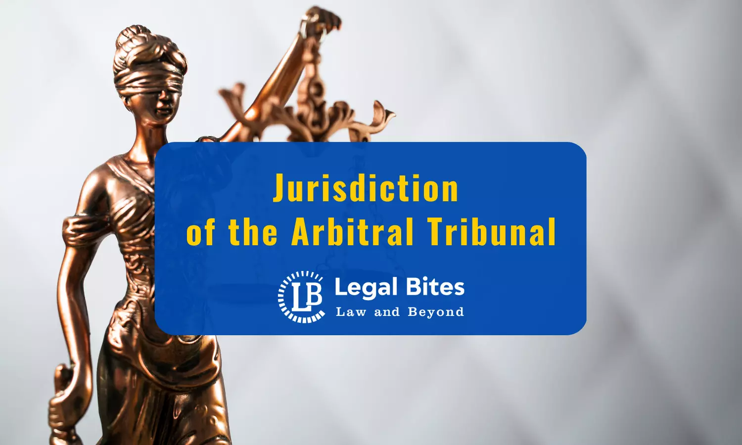 Jurisdiction of the Arbitral Tribunal