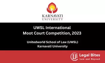 UWSL International Moot Court Competition, 2023 | Unitedworld School of Law (UWSL), Karnavati University