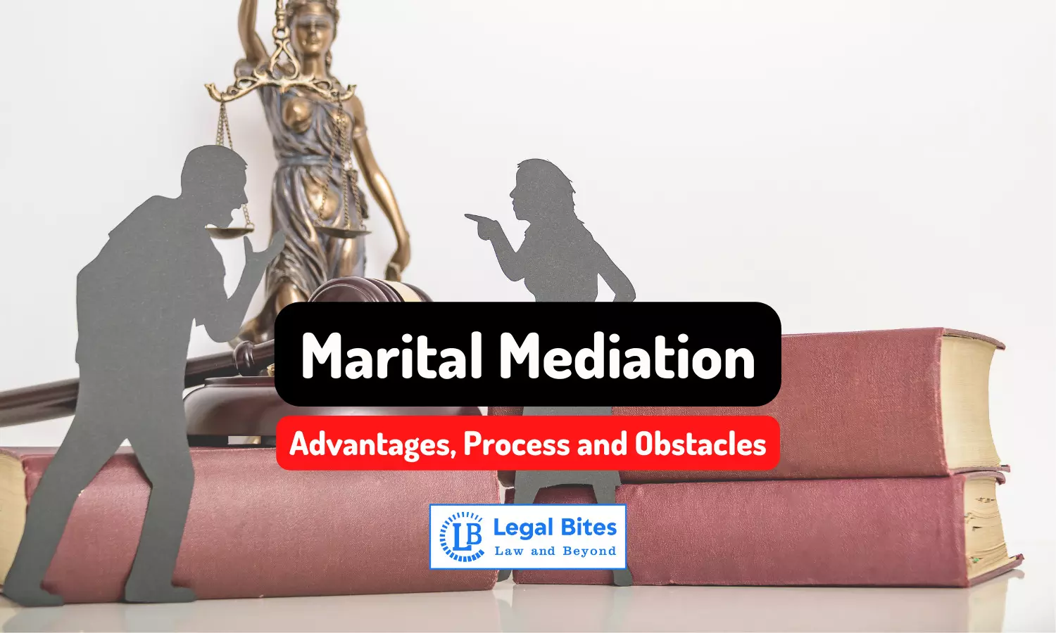Marital Mediation: Advantages, Process and Obstacles