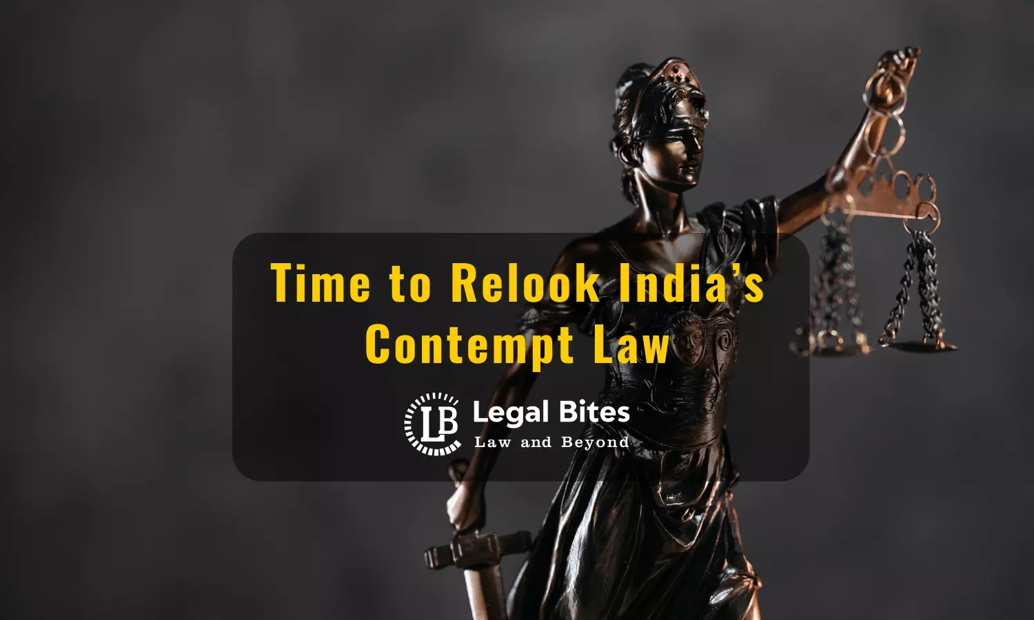 Time to Relook India’s Contempt Law
