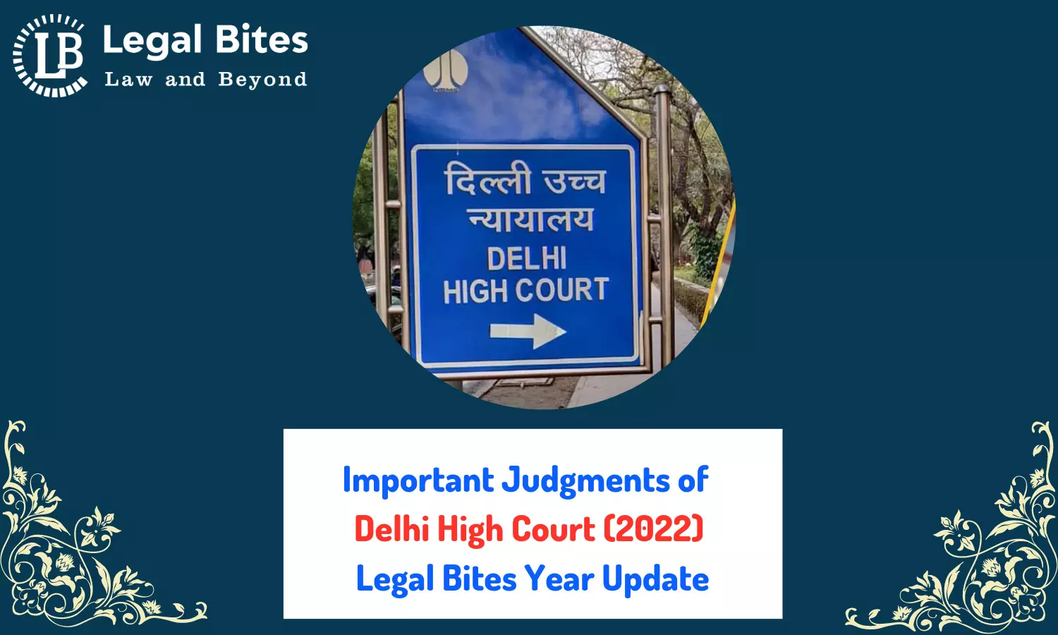 Important Judgments of Delhi High Court (2022) - Legal Bites Year Update