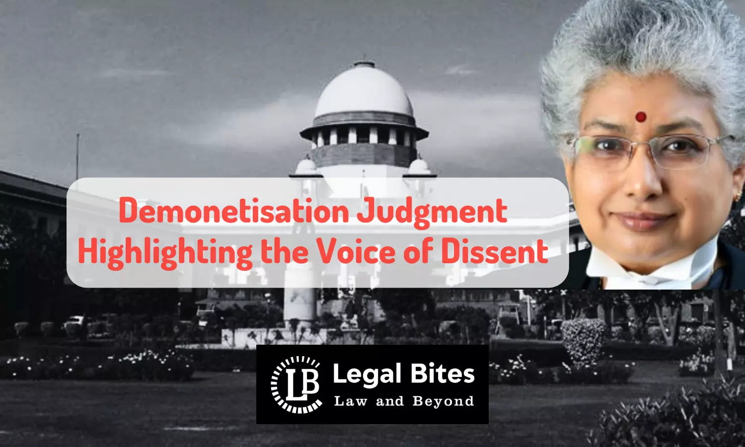 Demonetisation Judgment: Highlighting the Voice of Dissent