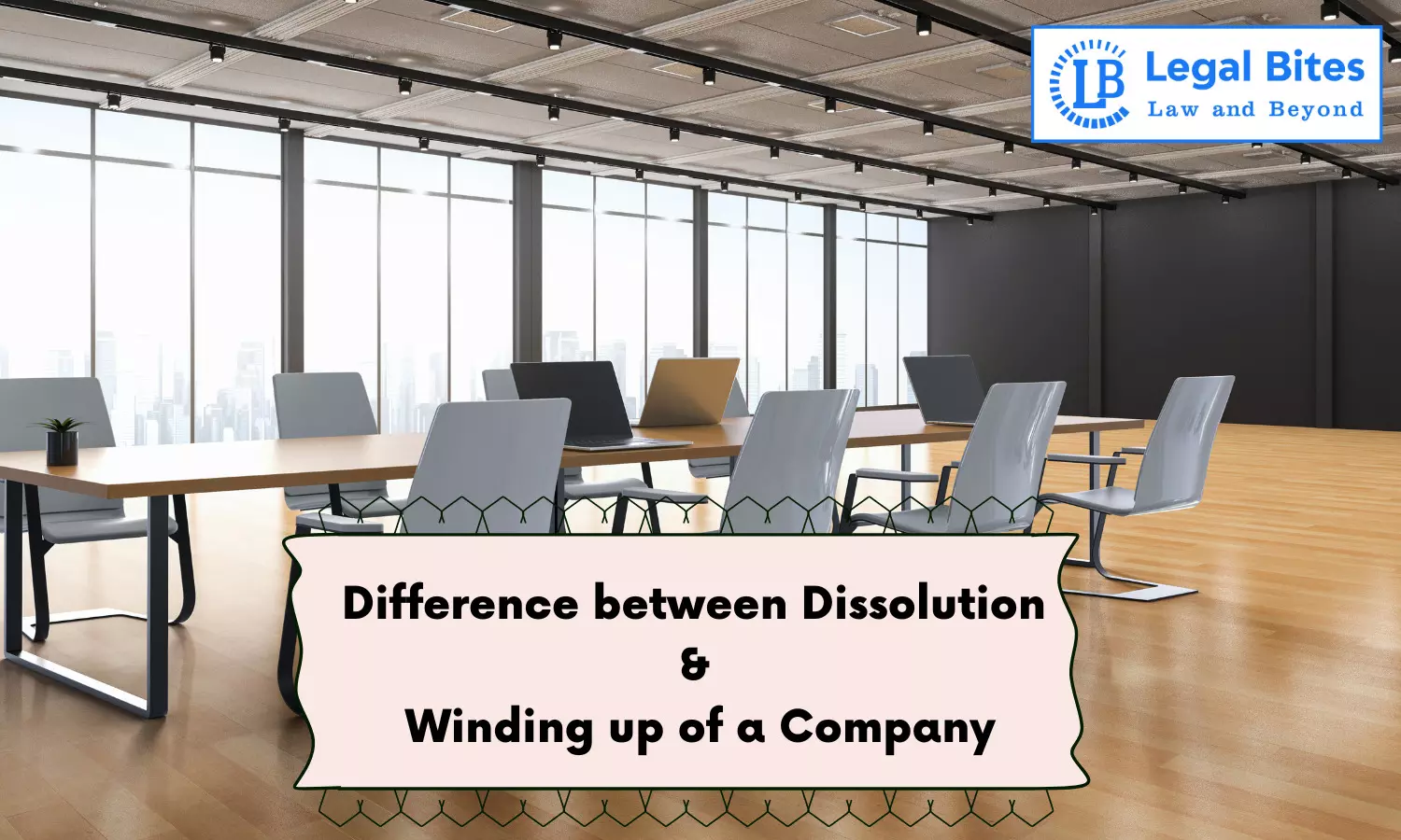 Difference between Dissolution and Winding Up of a Company