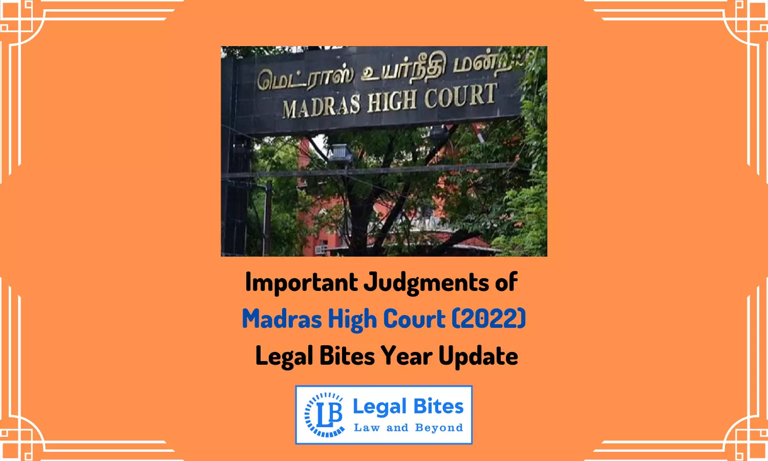 Important Judgments of Madras High Court (2022) - Legal Bites Year Update