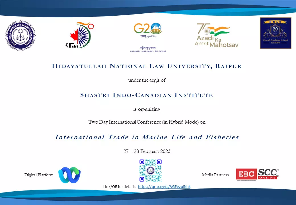 Call for Paper | HNLU SICI International Conference on International Trade in Marine Life and Fisheries | Hidayatullah National Law University, Raipur | SHASTRI Indo-Canadian Institute | 27-28 February 2023