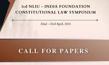 Call for Papers | 3rd NLIU India Foundation Constitutional Law Symposium, 2023 | Volume XII Issue II (Special Issue) | National Law Institute University, Bhopal