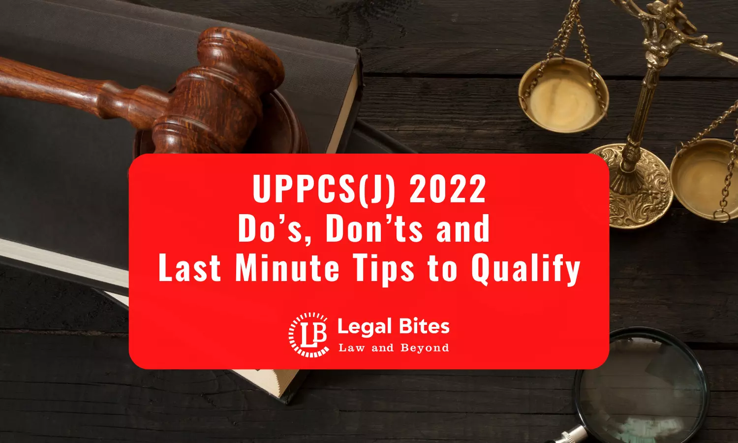 UPPCS(J) 2022: Do’s, Don’ts and Last-Minute Tips to Qualify