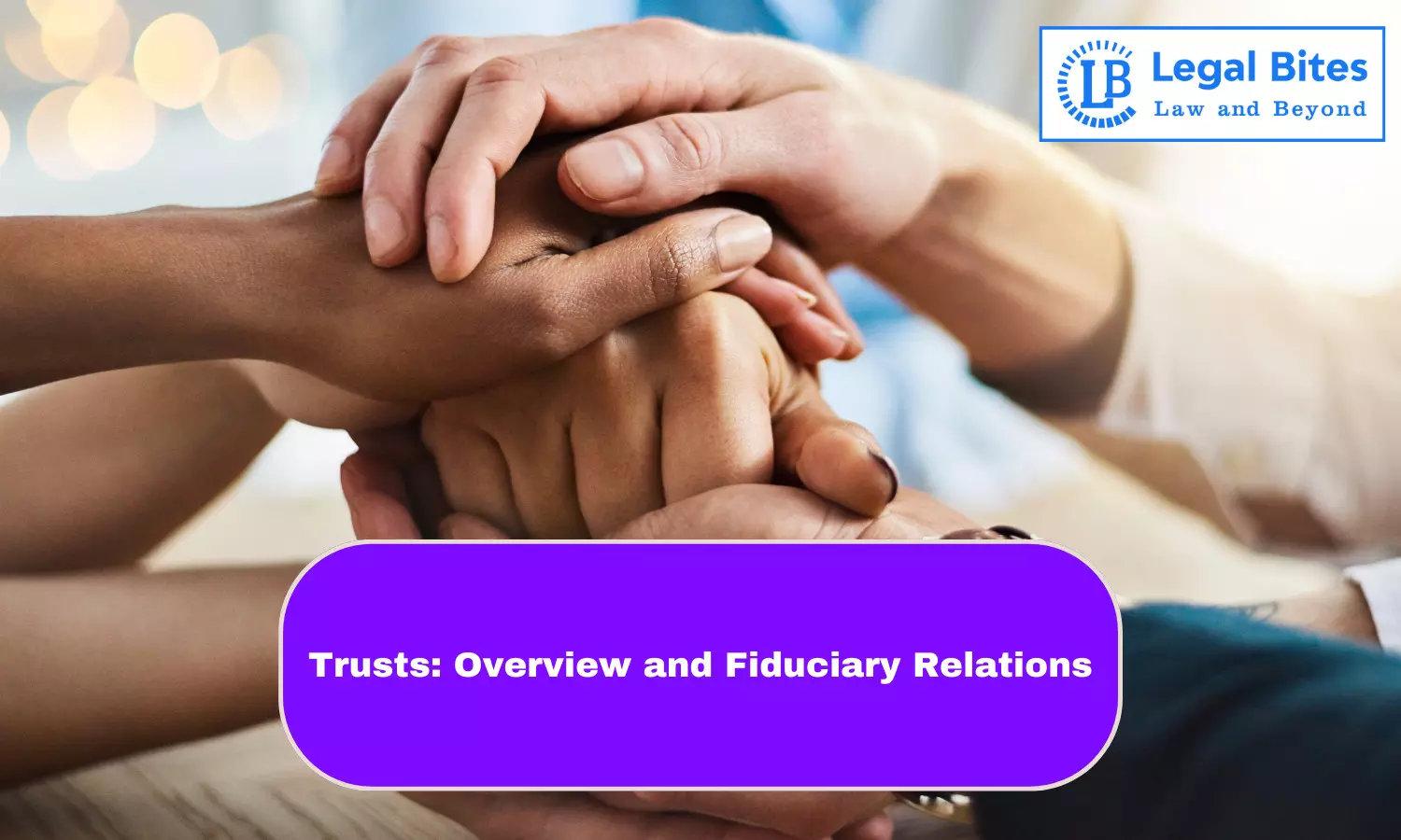Trusts: Overview and Fiduciary Relations
