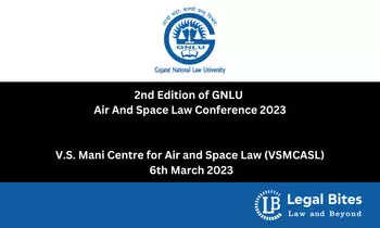 2nd Edition of GNLU Air And Space Law Conference 2023 | V.S. Mani Centre for Air and Space Law (VSMCASL) 2nd Edition of GNLU Air And Space Law Conference 2023 | V.S. Mani Centre for Air and Space Law (VSMCASL)