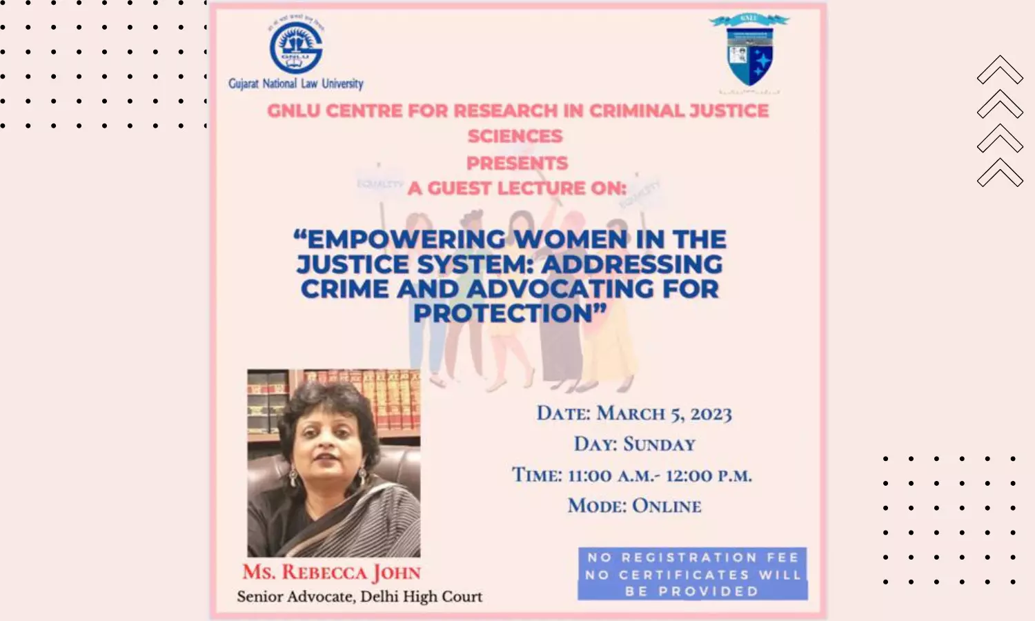 Guest Lecture on Empowering Women in the Justice System 2023: Addressing Crime and Advocating for Protection | Gujarat National Law University | 05th March 2023
