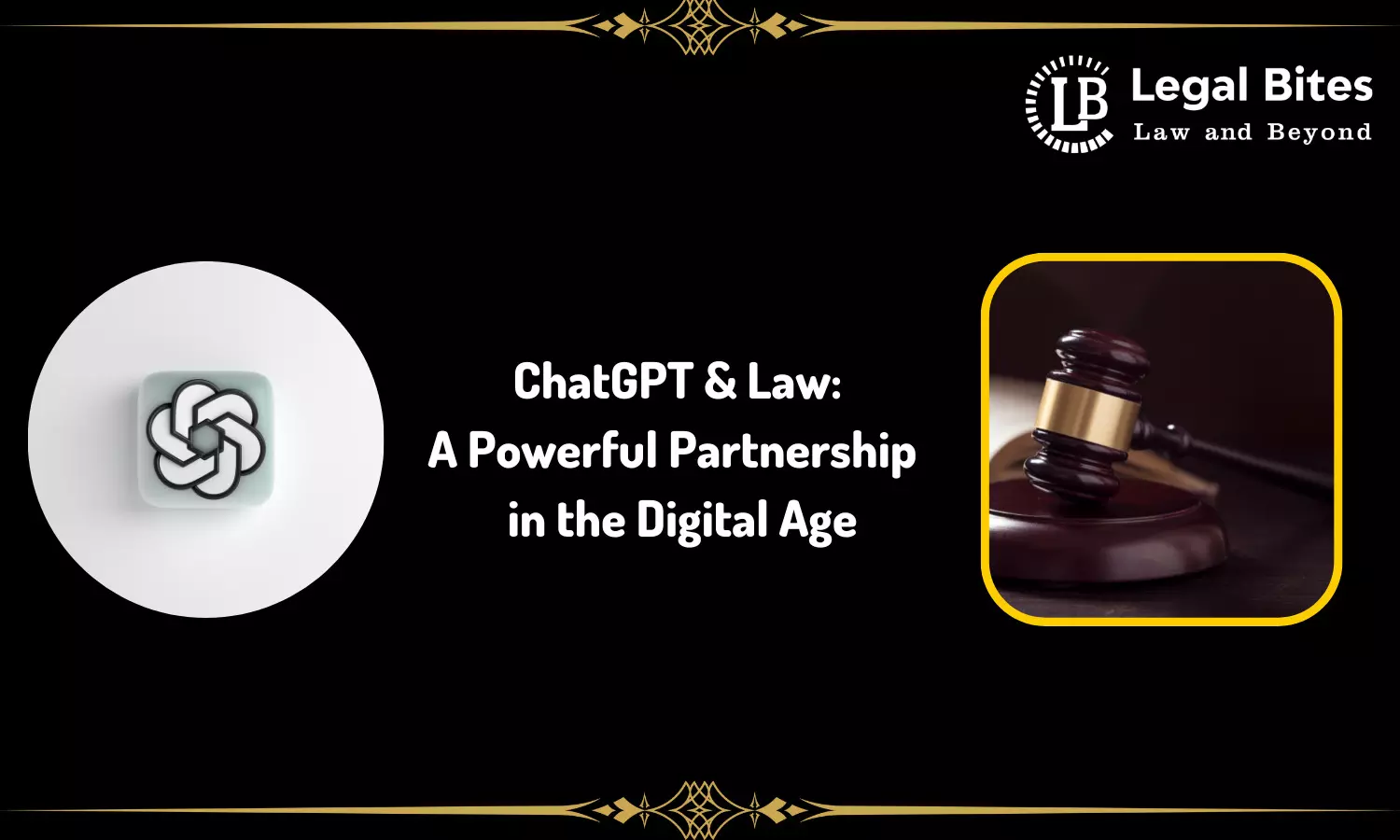 ChatGPT & Law: A Powerful Partnership in the Digital Age