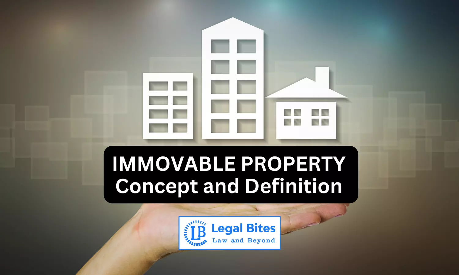Immovable Property - Concept and Definition
