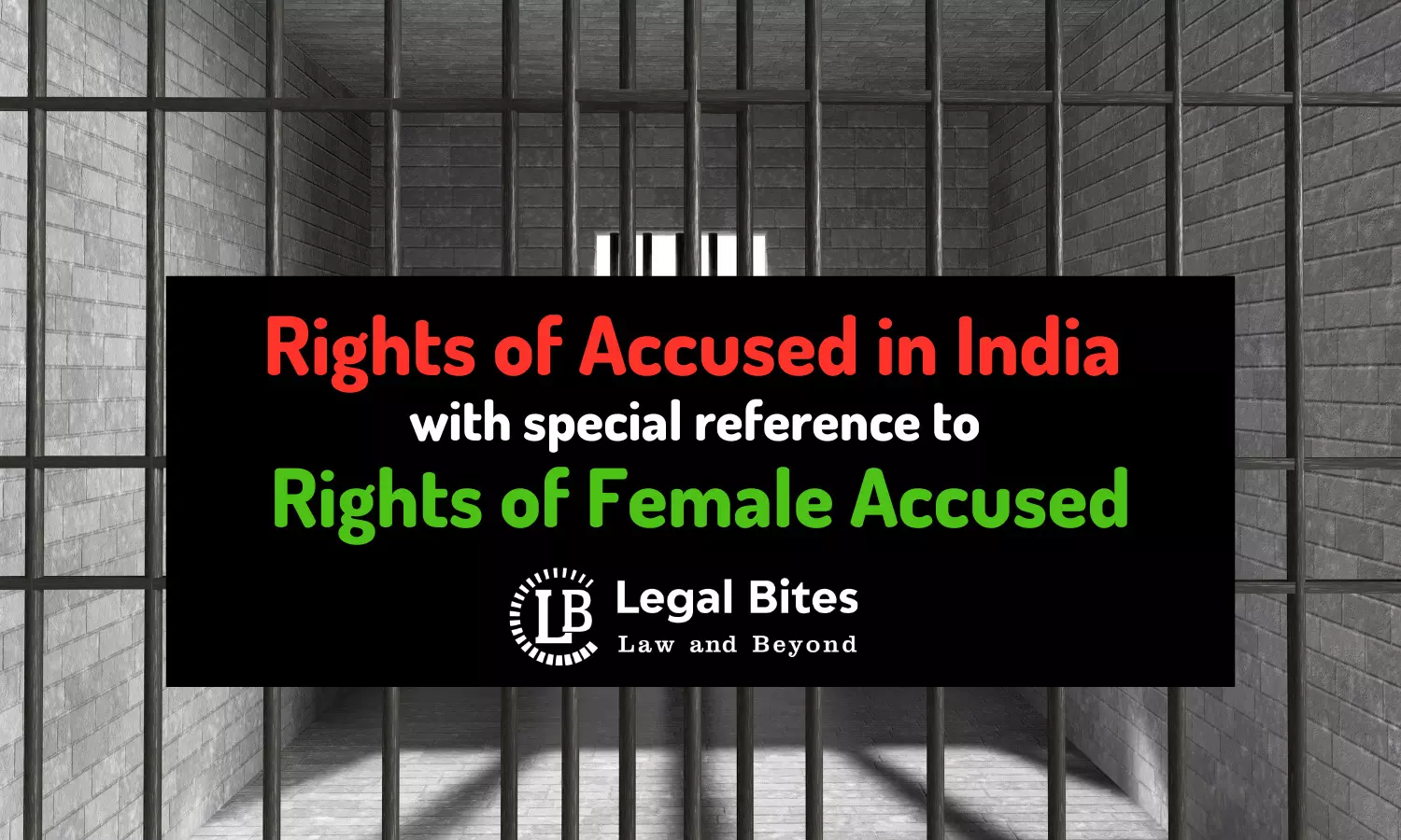 Rights of Accused in India with special reference to Rights of Female Accused