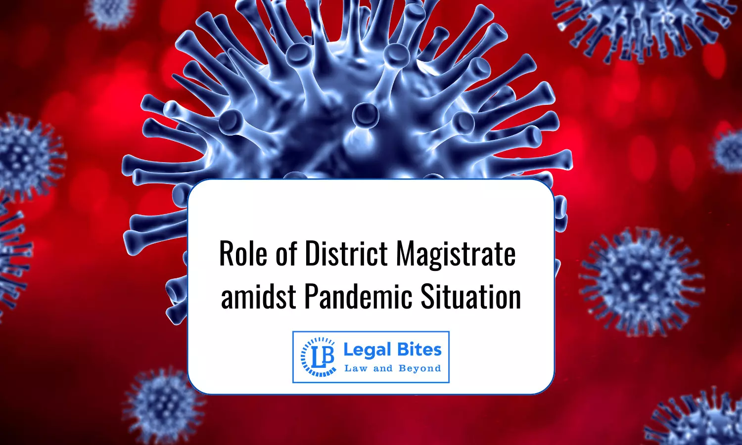 Role of District Magistrate amidst Pandemic Situation