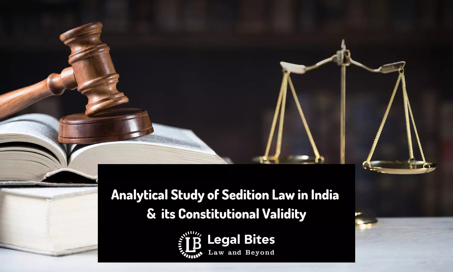 Analytical Study of Sedition Law in India and its Constitutional Validity