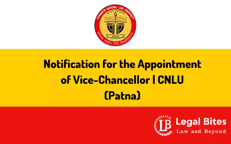 Notification for the Appointment of Vice-Chancellor | CNLU (Patna)