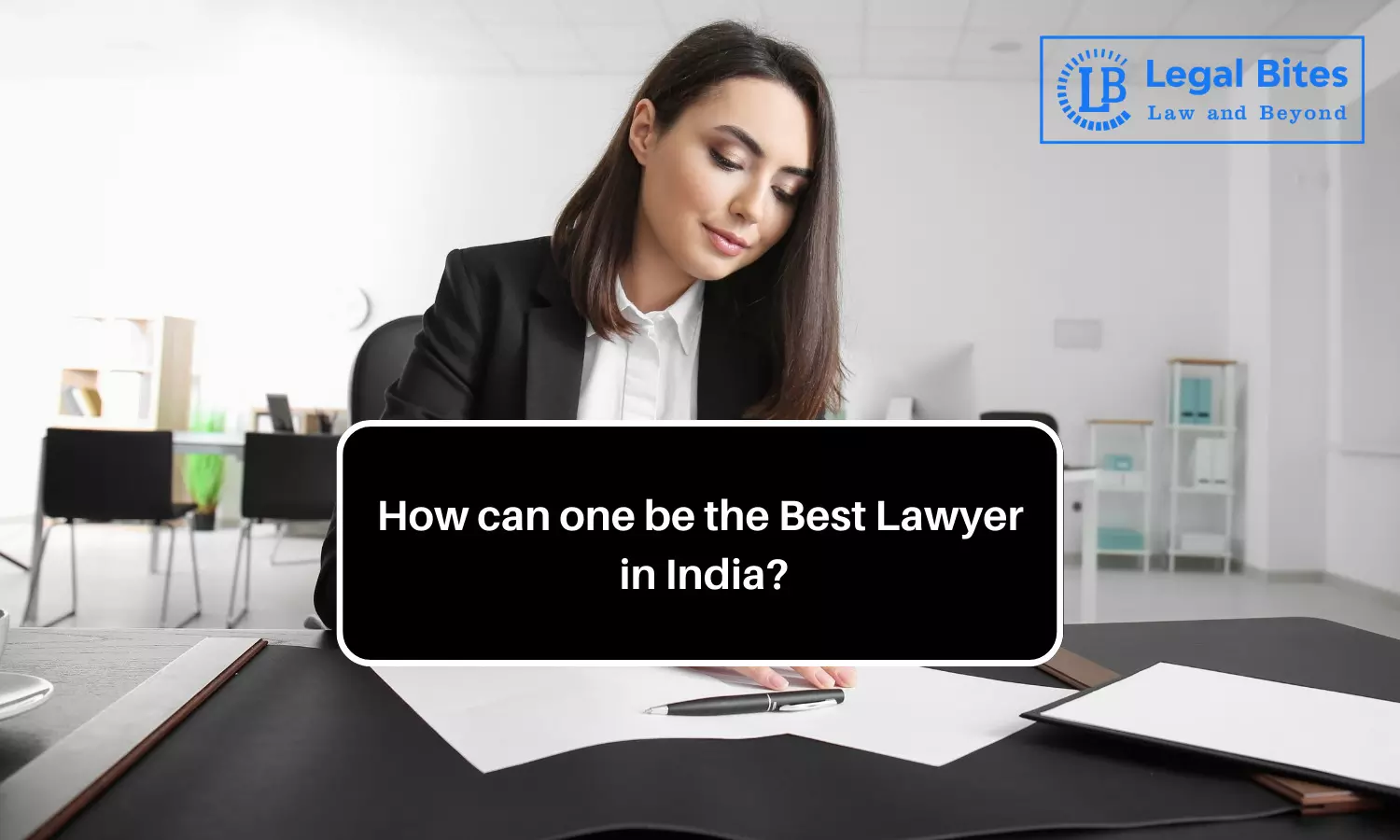 How can one be the Best Lawyer in India?