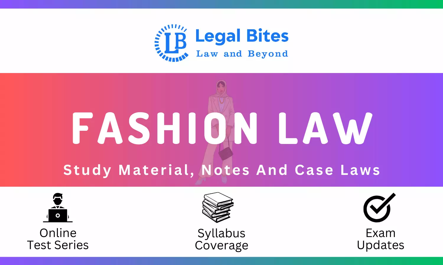 Fashion Law - Notes, Case Laws And Study Material