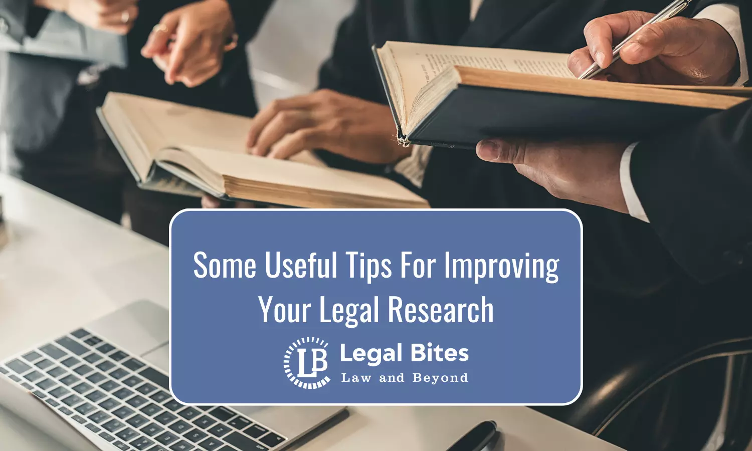 Some Useful Tips For Improving Your Legal Research