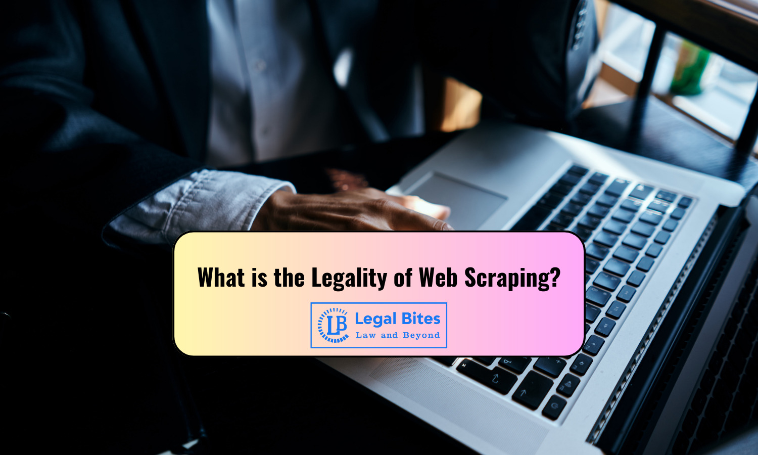 What is the Legality of Web Scraping?