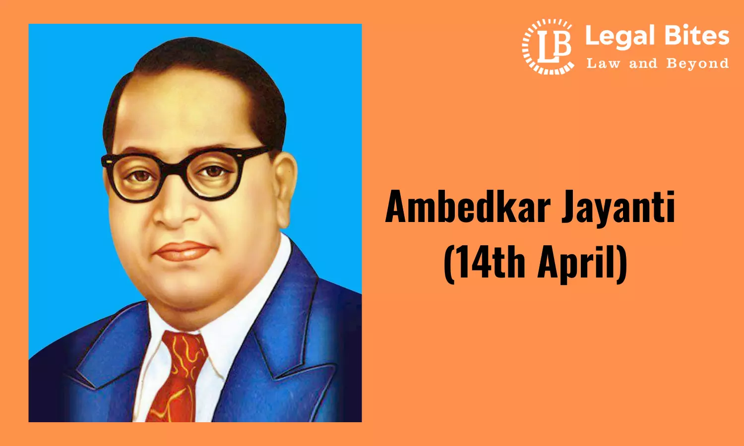 Ambedkar Jayanti (14th April): All You Need to Know